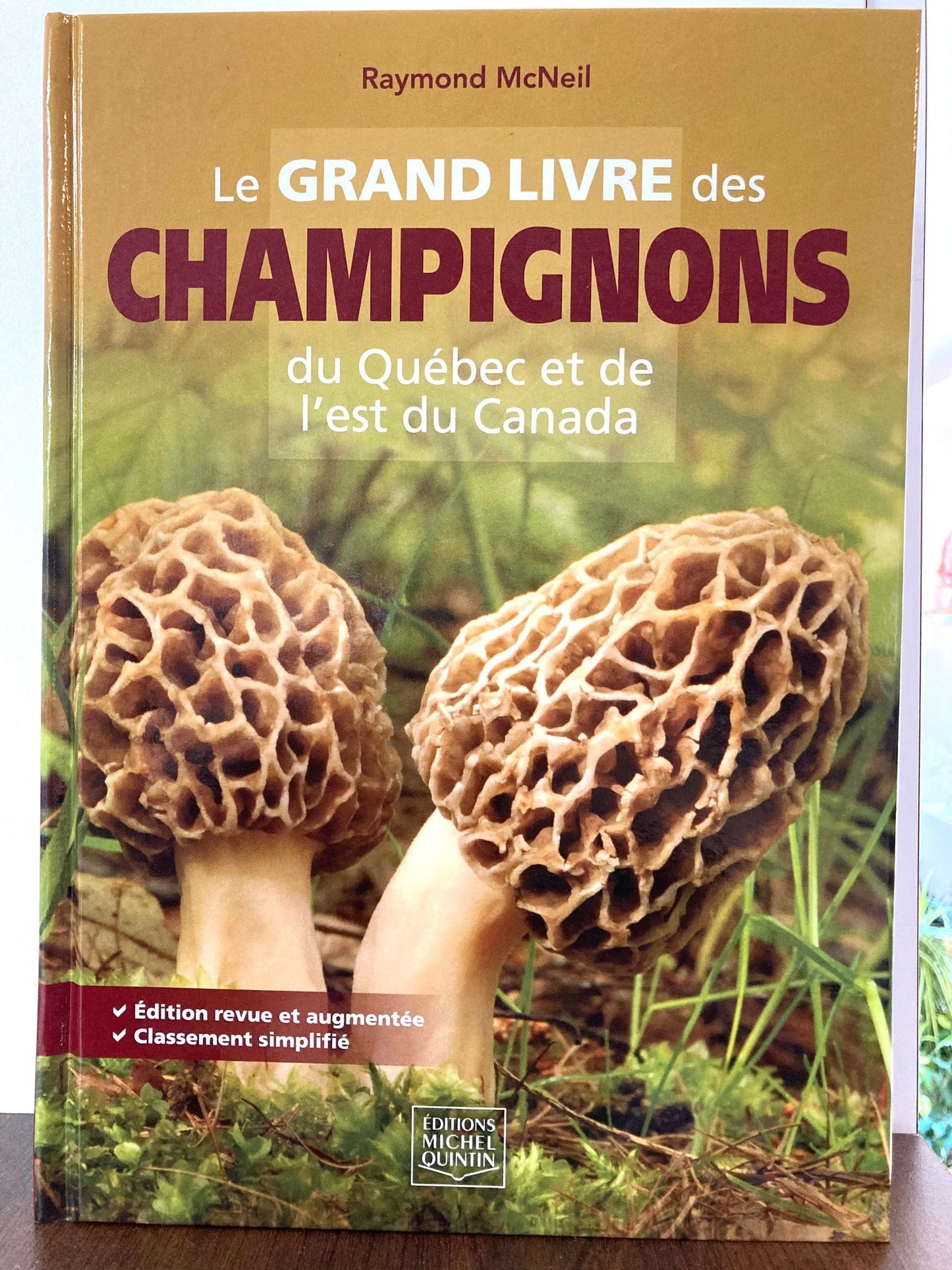 Le grand livre des champignons du Québec et de l'est du Canada