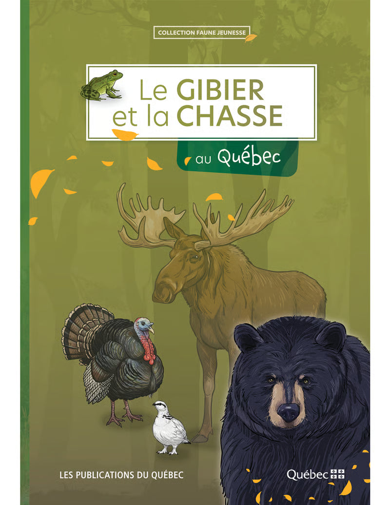 Le gibier et la chasse au Québec Les publications du Québec