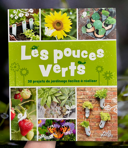 Couverture du livre Les pouces verts : 30 projets de jardinage faciles à réaliser