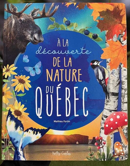 Couverture rigide du livre documentaire À la découverte de la nature du Québec pour enfants