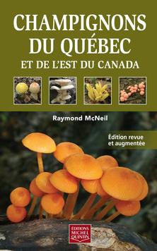 Couverture du guide de terrain Champignons du Québec et de l'est du Canada par Raymond McNeil