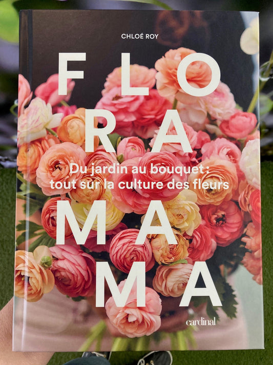 Couverture du livre Floramama Du jardin au bouquet par Chloé Roy aux Éditions Cardinal
