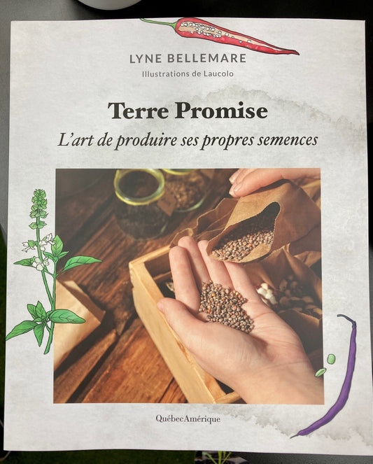 Couverture du livre Terre Promise l'art de produire ses propres semences par Lyne Bellemare